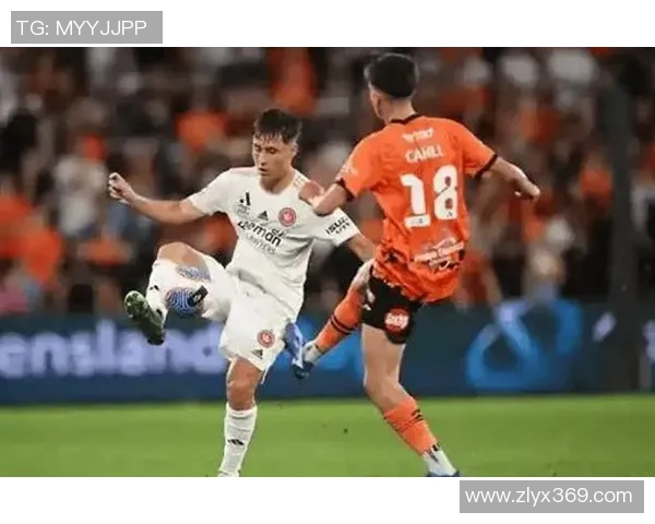 布里斯班对决西部联队精彩赛事回顾与分析